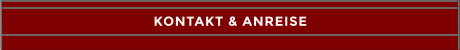 KONTAKT & ANREISE